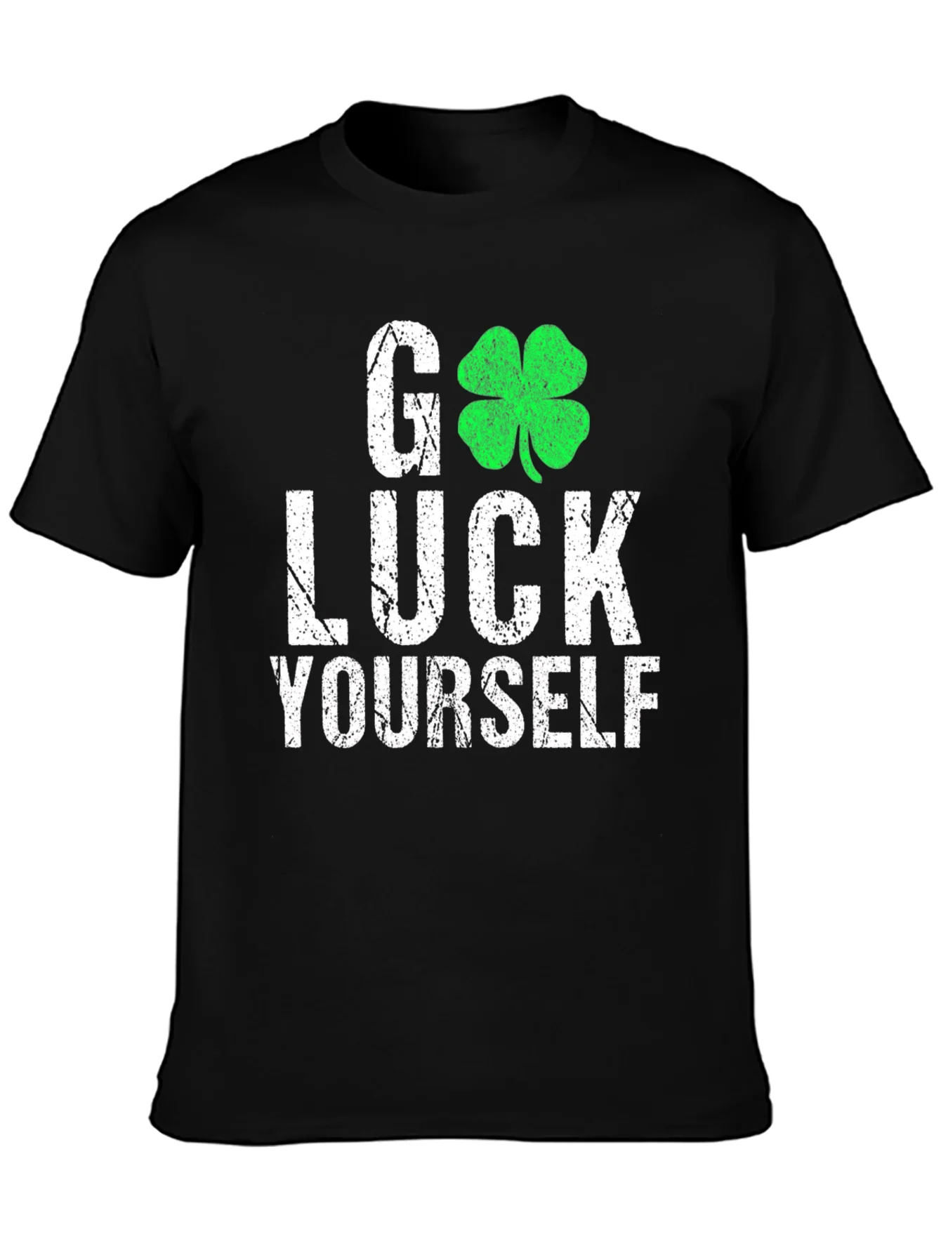 Go Luck Yourself St. Patricks Day T-Shirt