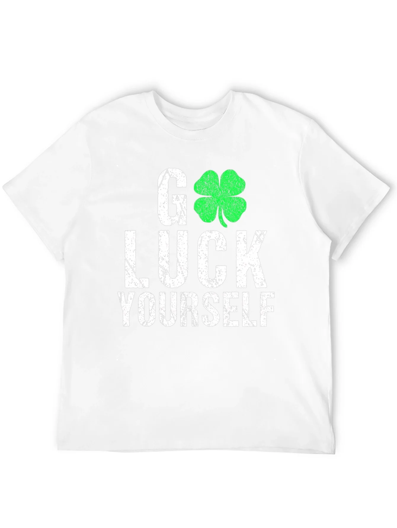 Go Luck Yourself St. Patricks Day T-Shirt