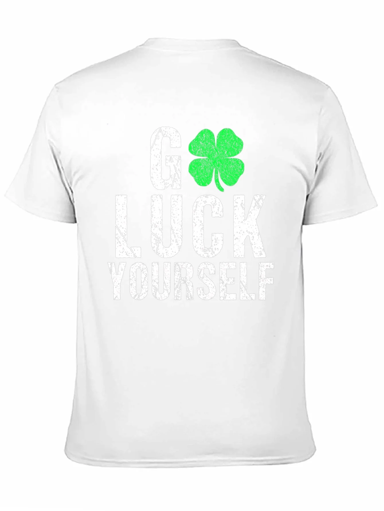 Go Luck Yourself St. Patricks Day T-Shirt