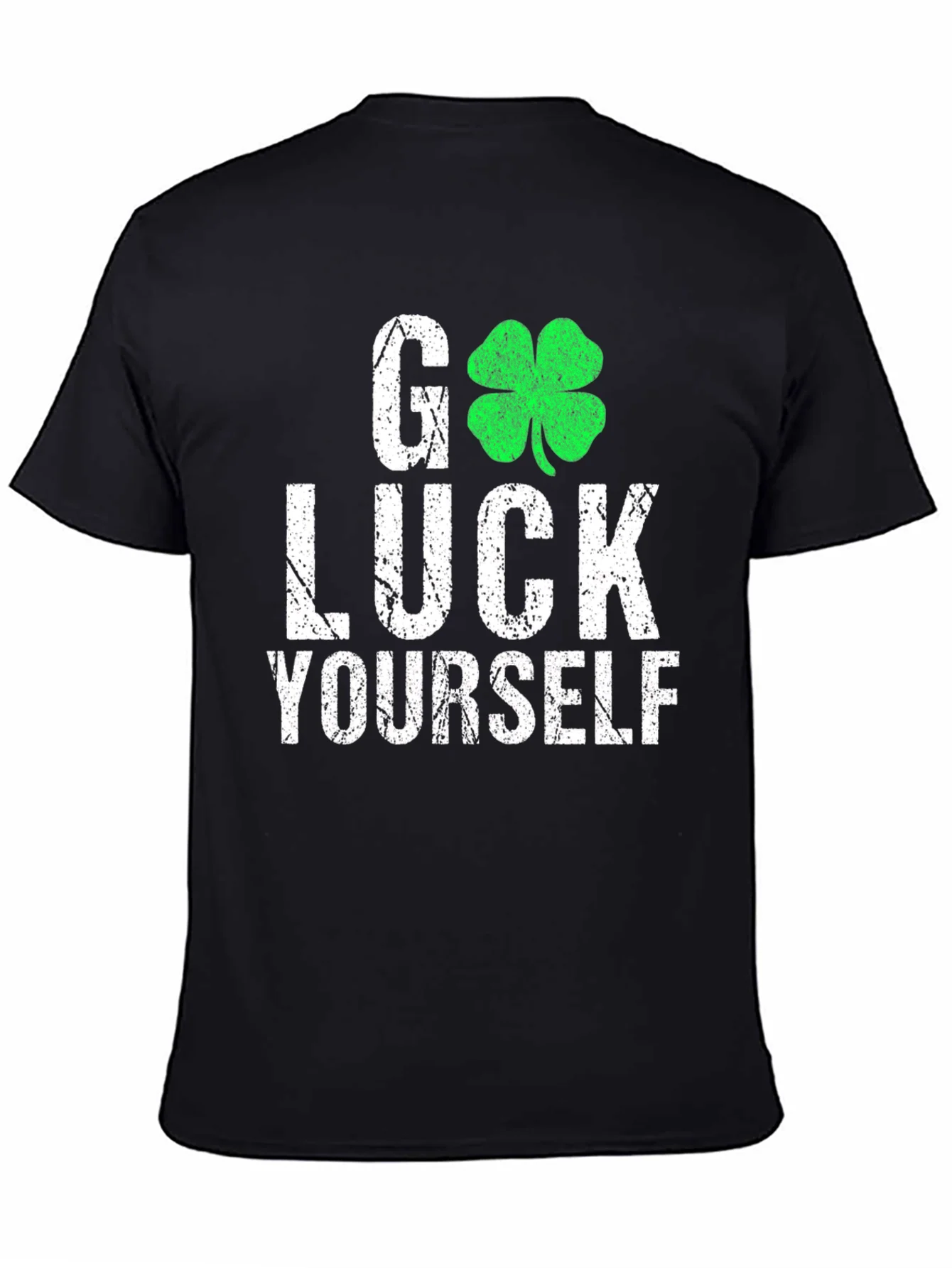 Go Luck Yourself St. Patricks Day T-Shirt