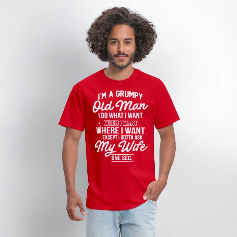 I am a grumpy old man I do what I want when I want