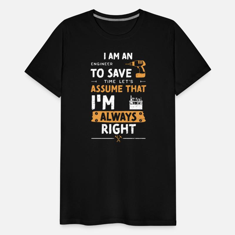 I Am An Engineer To Save Time Le...