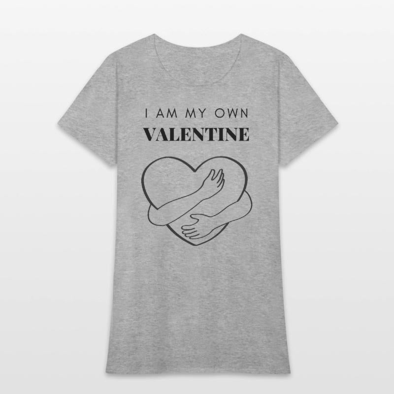I Am My Own Valentine Unisex