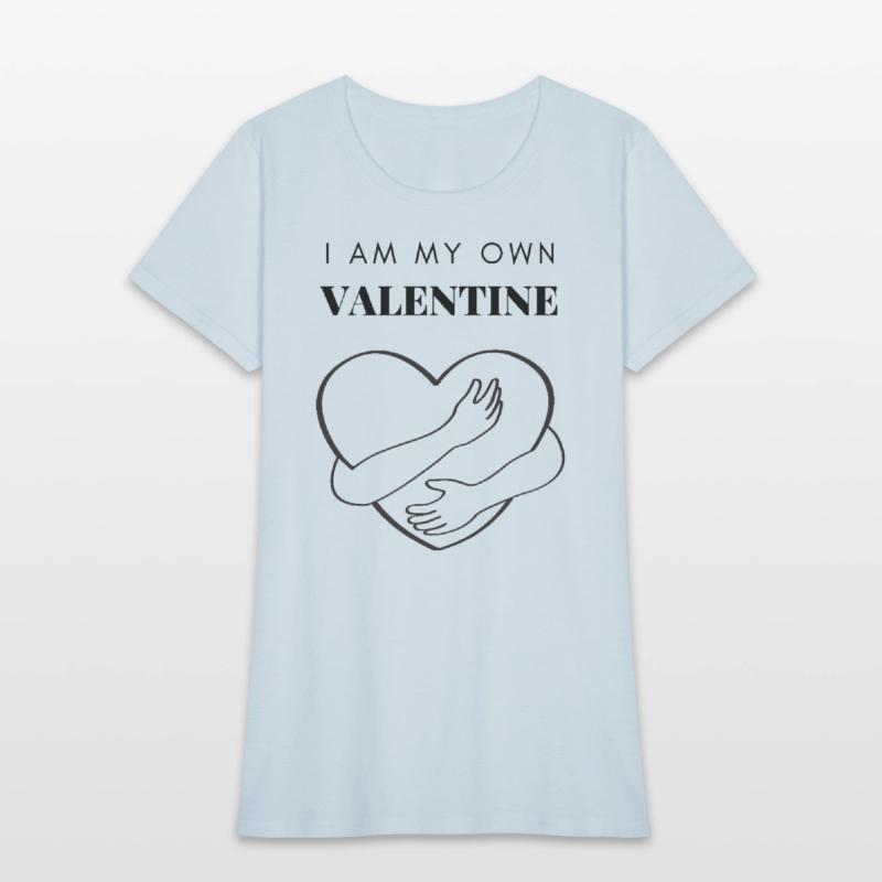 I Am My Own Valentine Unisex