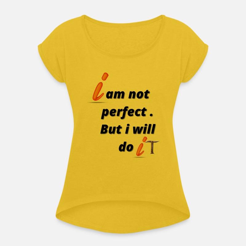I am not perfect But i will do it