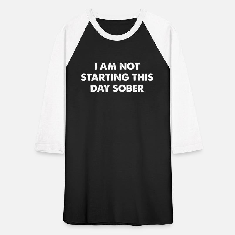 I Am Not Starting This Day Sober