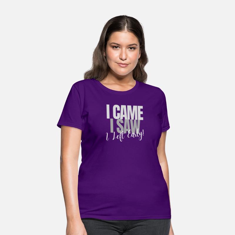 I CAME I SAW I Left Early