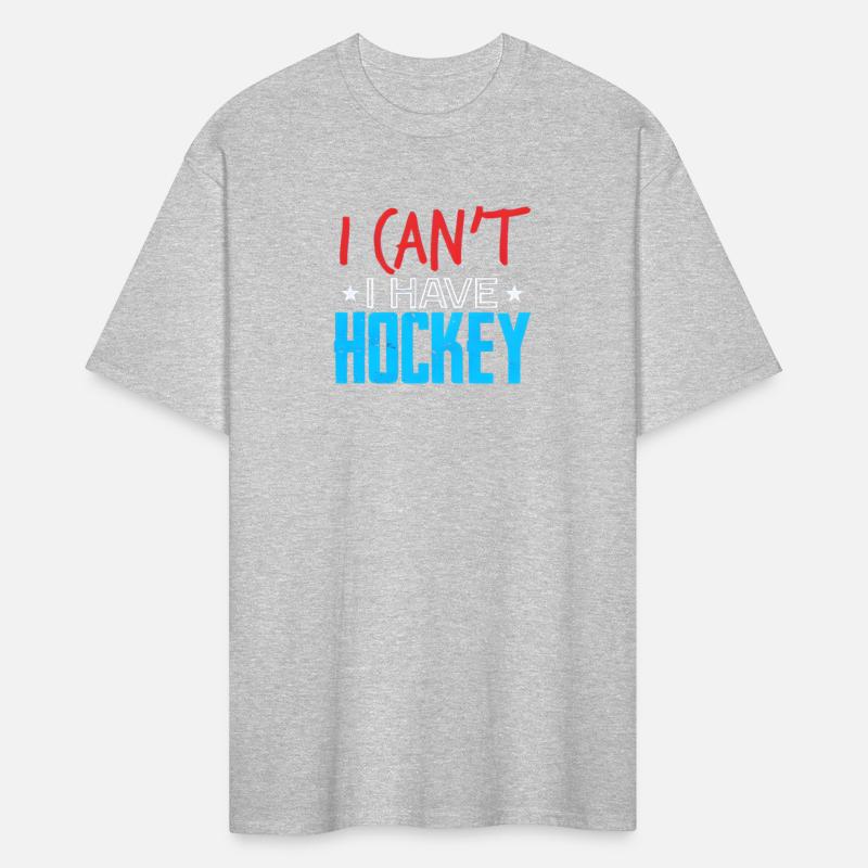 I CAN T I HAVE HOCKEY SHIRT