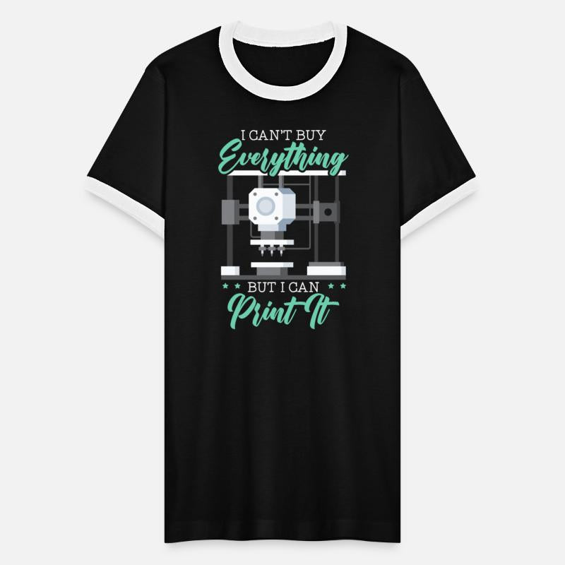 I Can't Buy Everything But I Can Print It