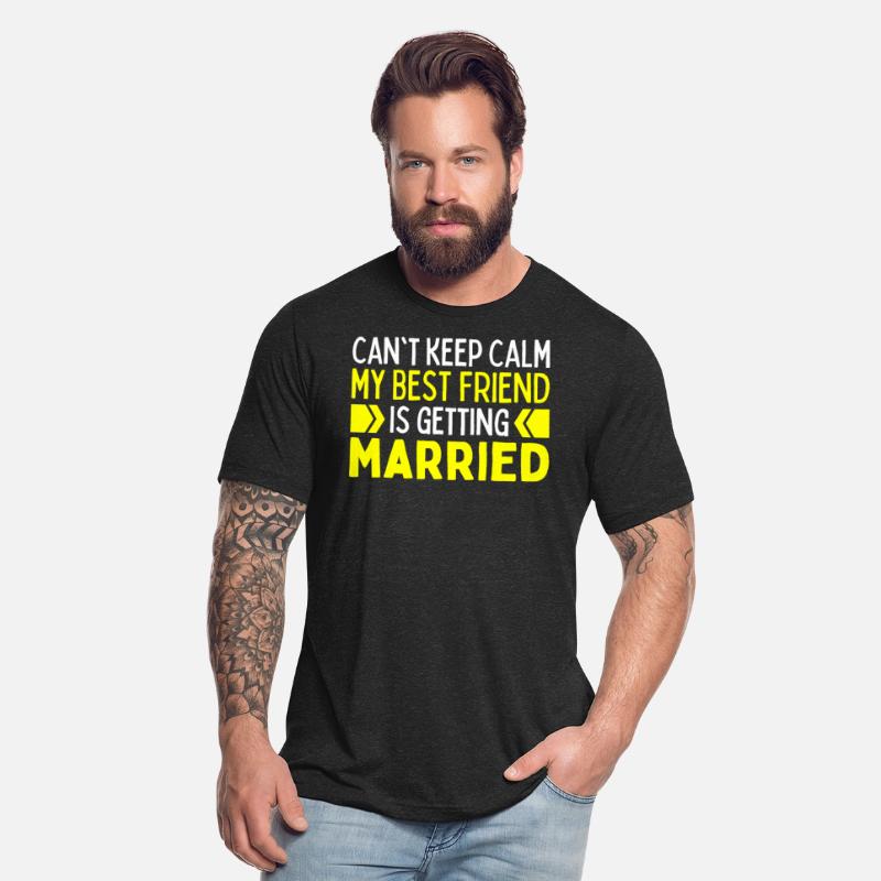 I Cant Keep Calm My Best Friend Is Getting Married