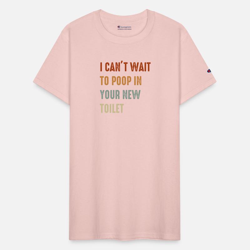 I Can't Wait To Poop In Your New Toilet
