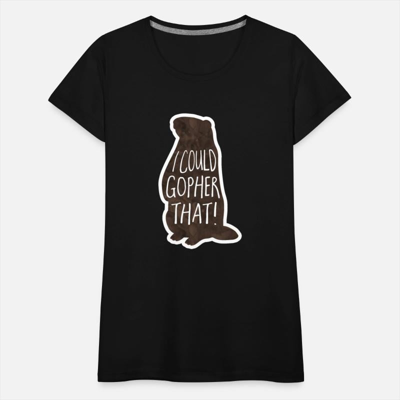 I could gopher that! funny saying, pun, gopher