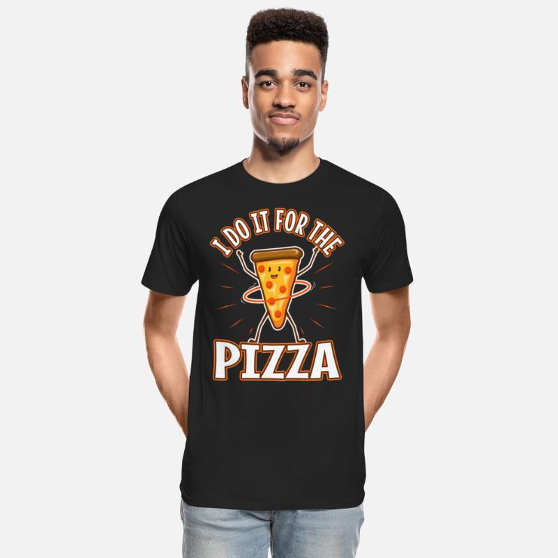 I do it for the Pizza