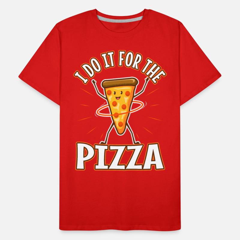 I do it for the Pizza