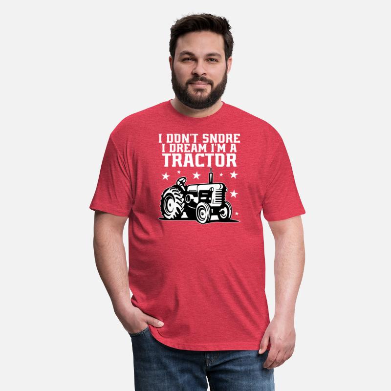 i Don t Snore i dream I m a tractor