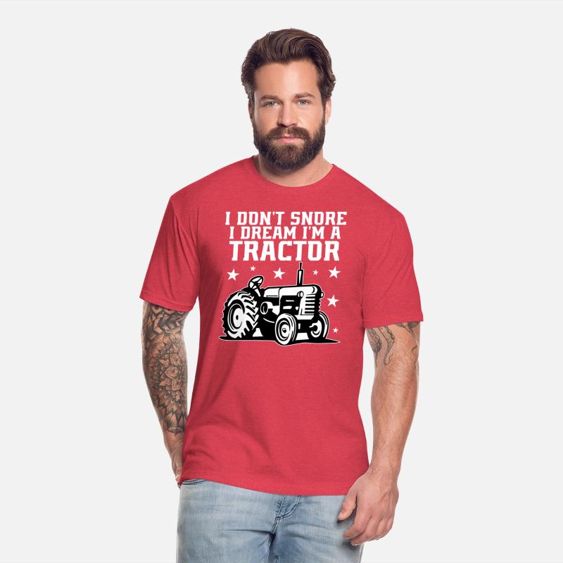 i Don t Snore i dream I m a tractor