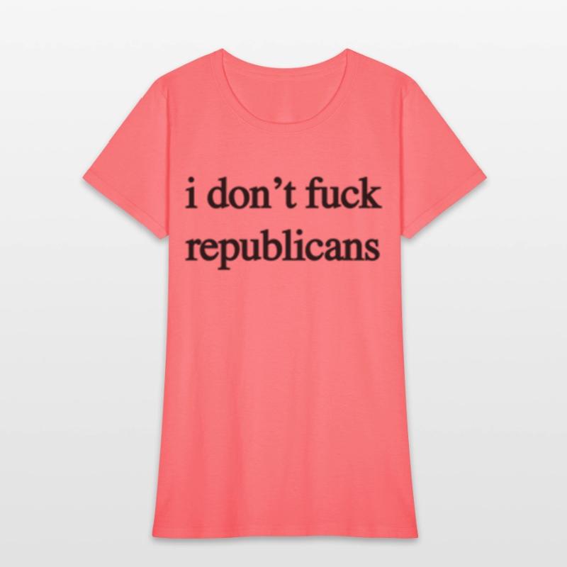 I Don'T Fuck Republicans