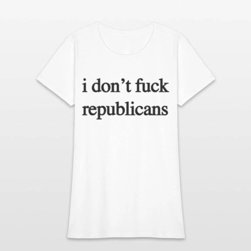 I Don'T Fuck Republicans