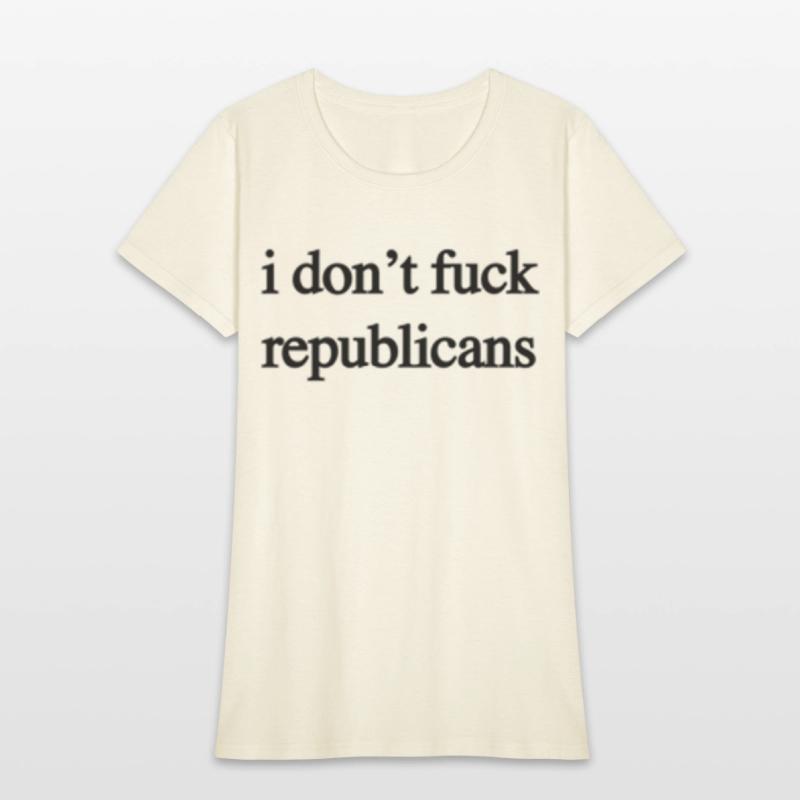 I Don'T Fuck Republicans