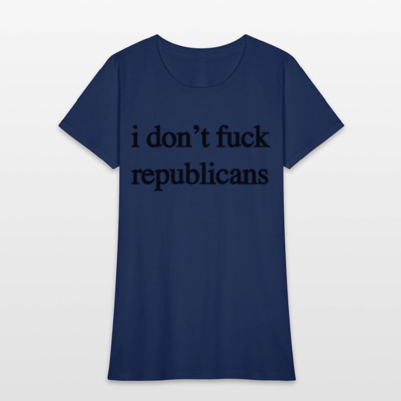 I Don'T Fuck Republicans