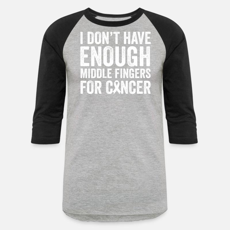 I Don't Have Enough Middle Fingers For Cancer
