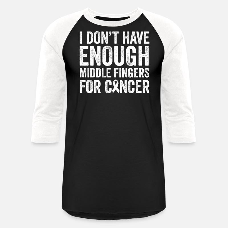 I Don't Have Enough Middle Fingers For Cancer