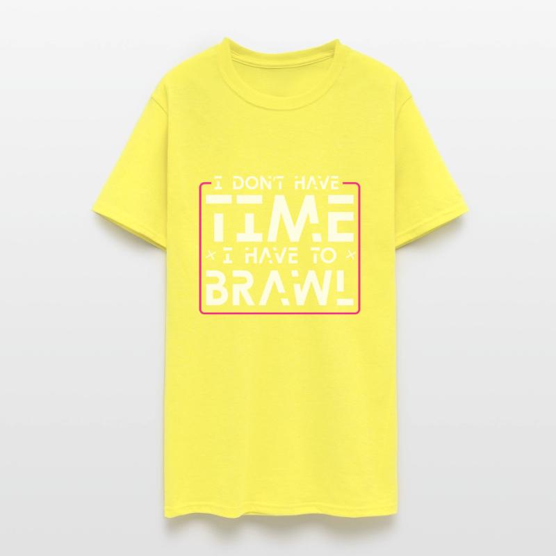 I Don't Have Time I Have To Brawl 4