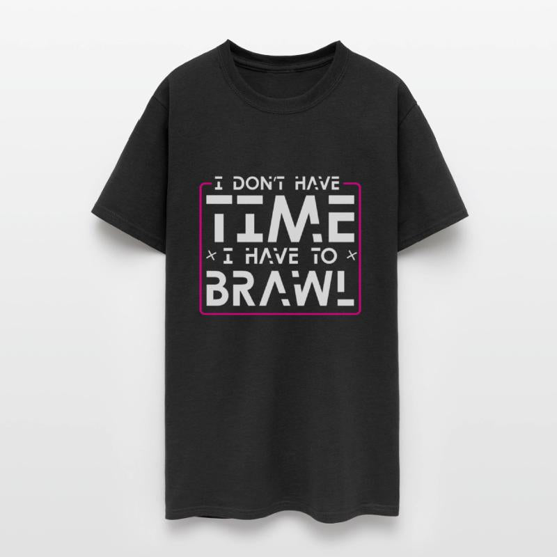 I Don't Have Time I Have To Brawl 4