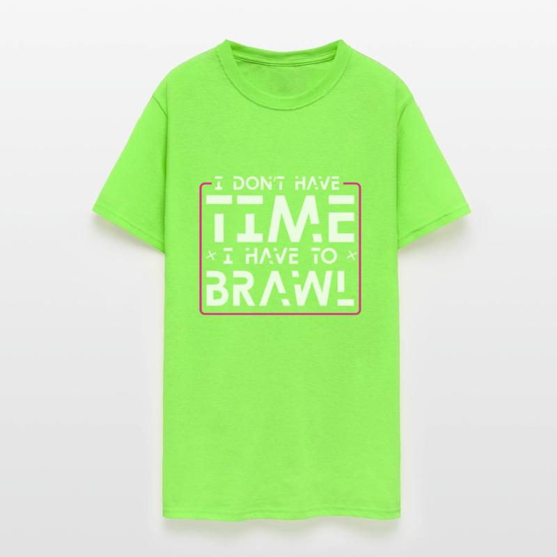 I Don't Have Time I Have To Brawl 4