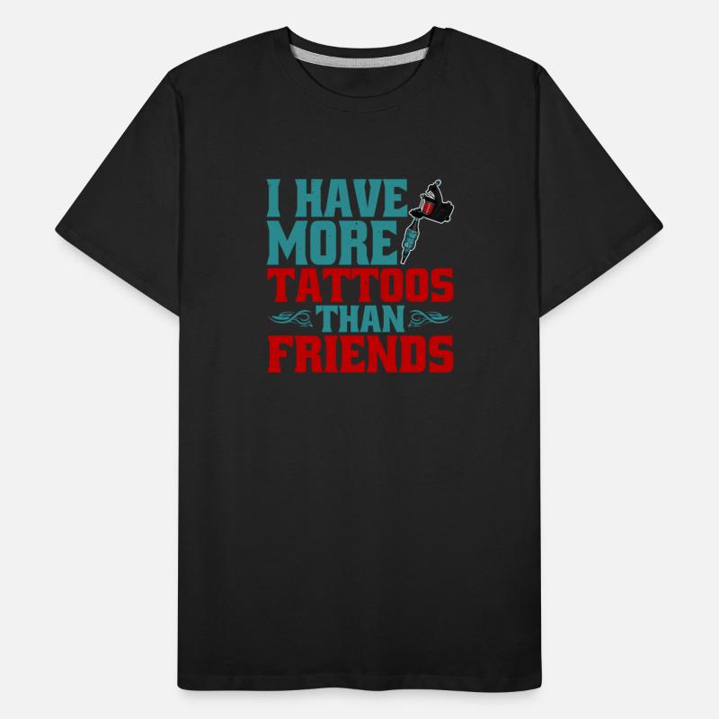 I Have More Tattoos Than Friends 5