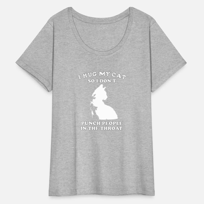 I Hug My Cat So I Don'T Punch People In The