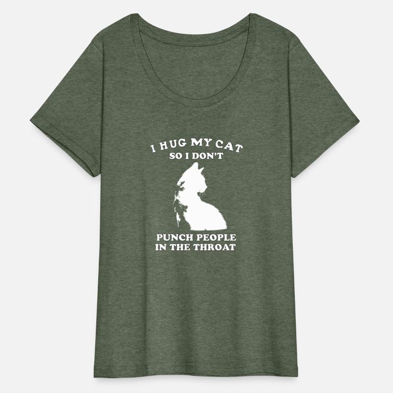 I Hug My Cat So I Don'T Punch People In The