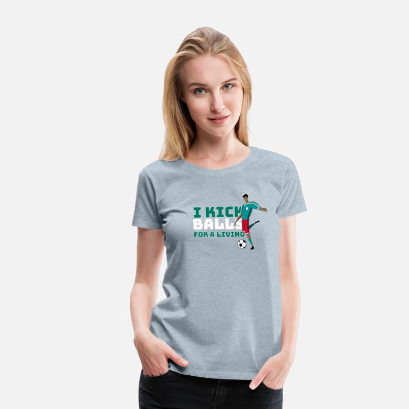 I Kick Balls for a Living ,soccer t shirt