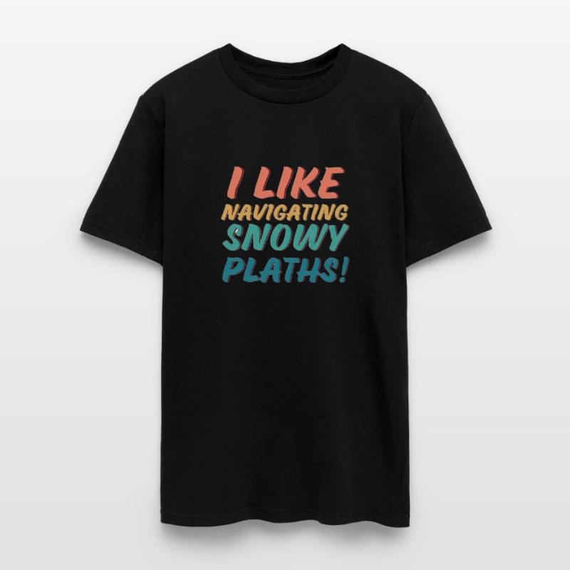 I Like Navigating Snowy Paths Funny Gift Essential