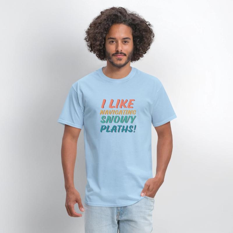I Like Navigating Snowy Paths Funny Gift Essential