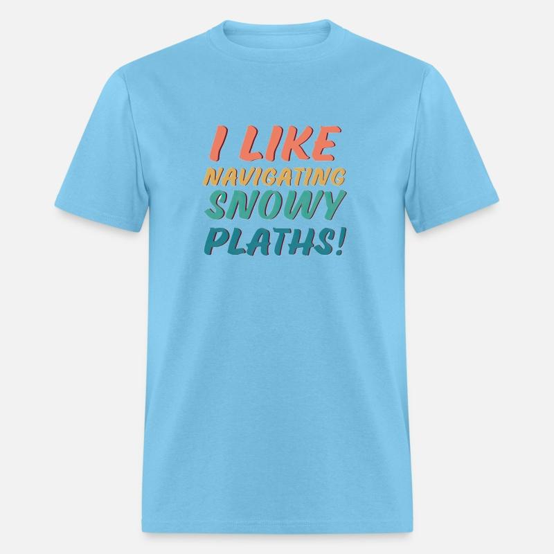 I Like Navigating Snowy Paths Funny Gift Essential