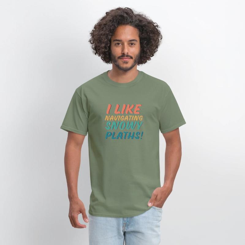 I Like Navigating Snowy Paths Funny Gift Essential
