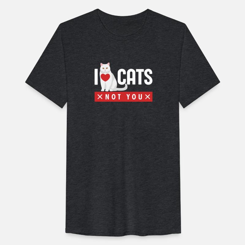 I Love Cats Not You