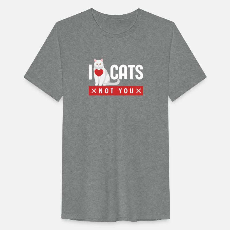 I Love Cats Not You