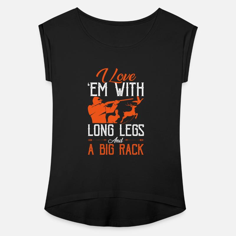 I Love Em With Long Legs And A Big Rack