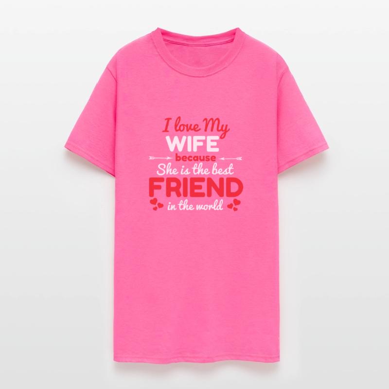 I Love My Wife Because She Is The Best Friend