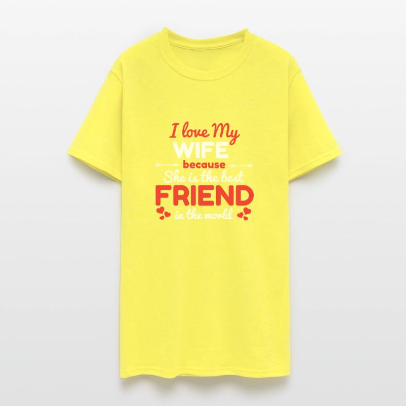 I Love My Wife Because She Is The Best Friend