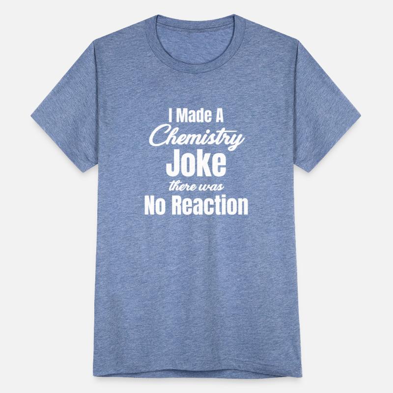 I Made A Chemistry Joke There Was No Reaction