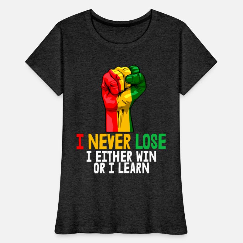 I Never Lose I Either Win Or I Learn