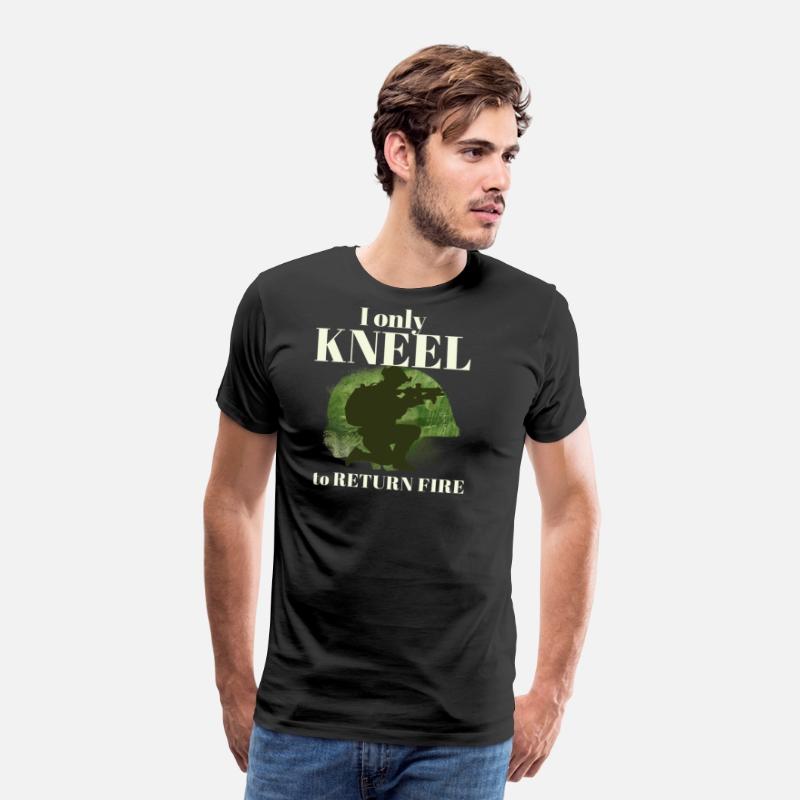I Only Kneel to Return Fire Military Armed Forces