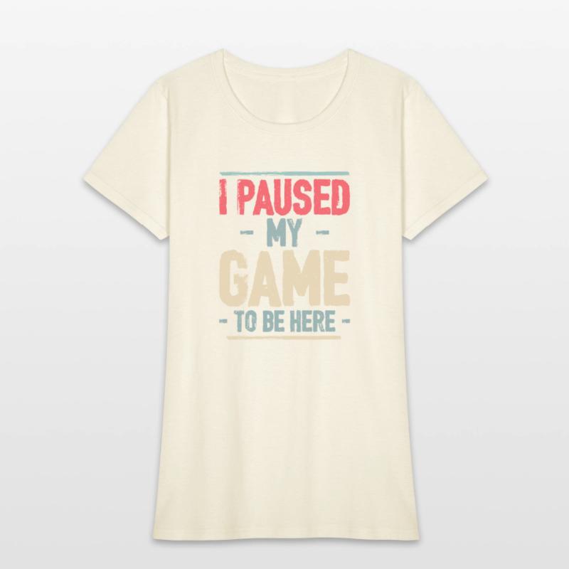 I Paused My Game to Be Here Video Gamer Mens Retro