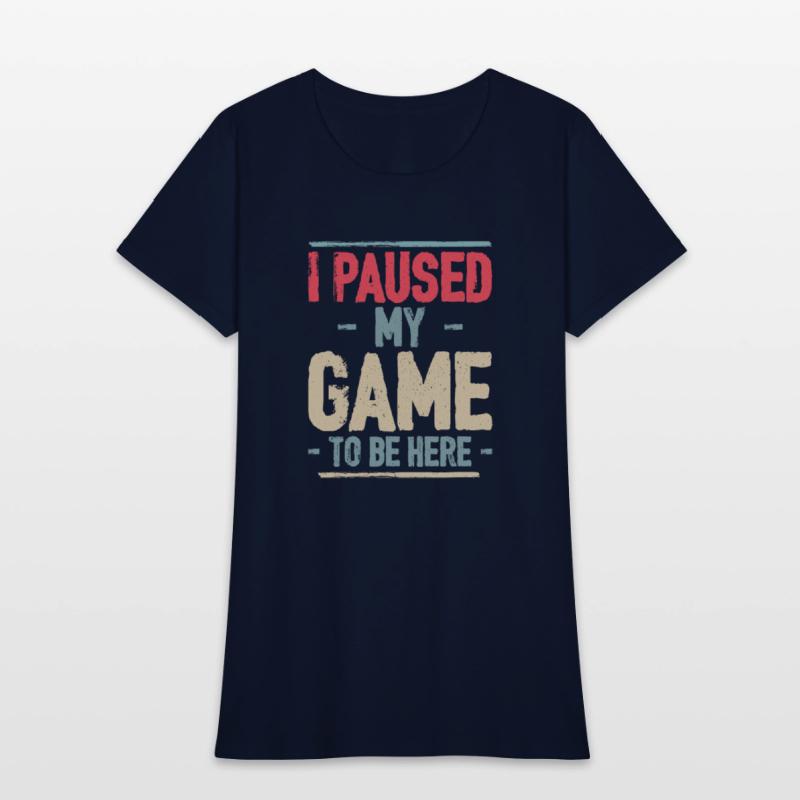 I Paused My Game to Be Here Video Gamer Mens Retro