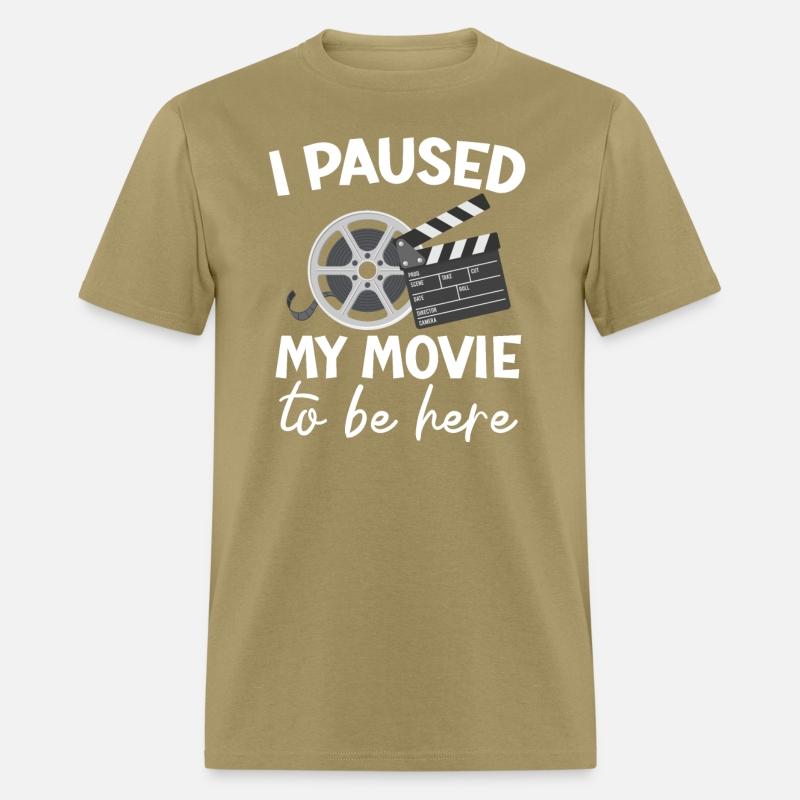 I Paused My Movie To Be Here Movie Lover Cinema