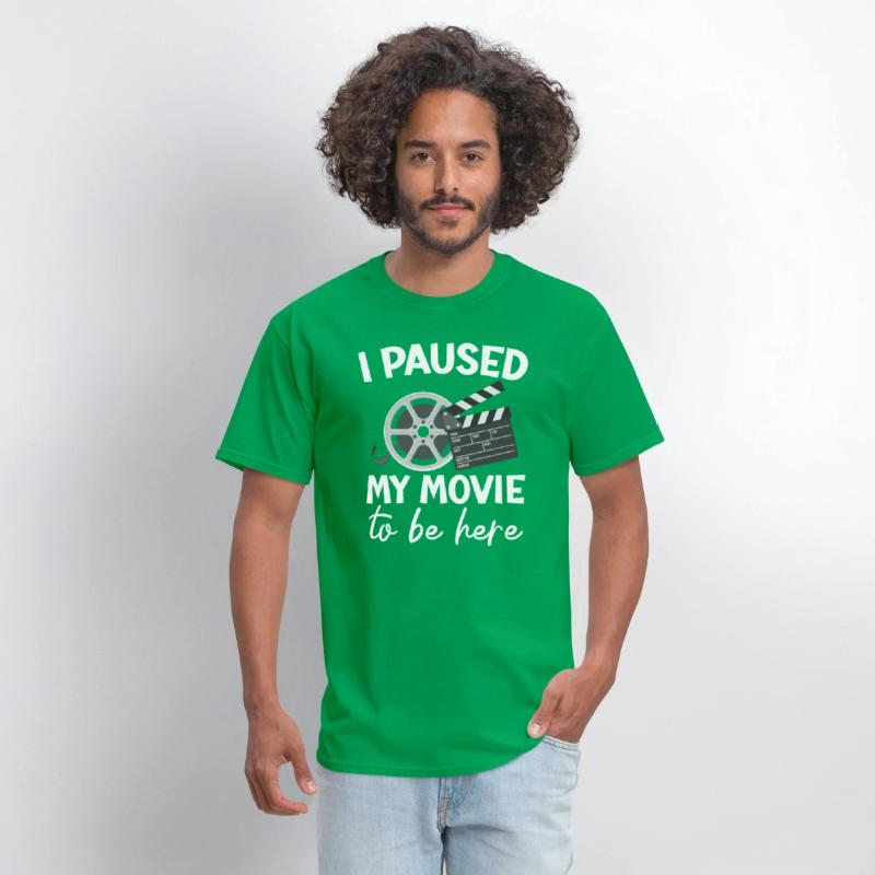 I Paused My Movie To Be Here Movie Lover Cinema