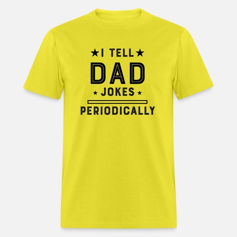 I TELL DAD JOKES PERIODICALLY
